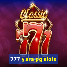 777 yara pg slots